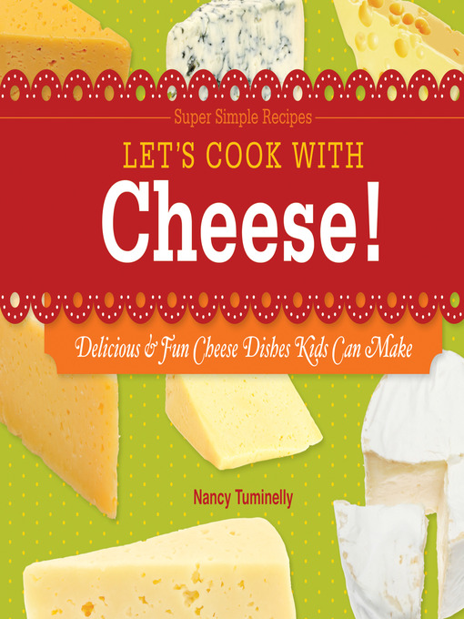 Title details for Let's Cook with Cheese! by Nancy Tuminelly - Available